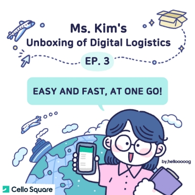 Ms. Kim's Unboxing of Digital Logistics  - EP. 3 EASY AND FAST, AT ONE GO