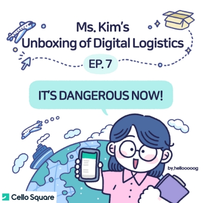 Ms. Kim's Unboxing of Digital Logistics  - EP. 7 IT’S DANGEROUS NOW!