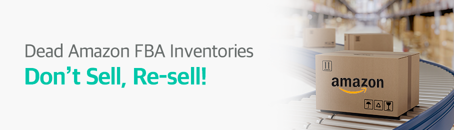 Dead Amazon FBA Inventories. Don’t Sell, Re-sell!