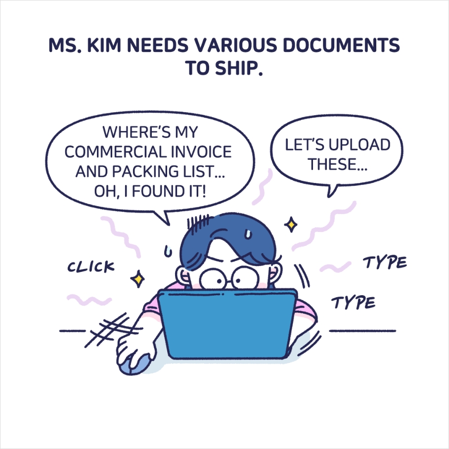 MS. KIM NEEDS VARIOUS DOCUMENTS TO SHIP.