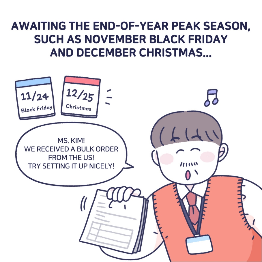 AWAITING THE END-OF-YEAR PEAK SEASON, SUCH AS NOVEMBER BLACK FRIDAY AND DECEMBER CHRISTMAS...