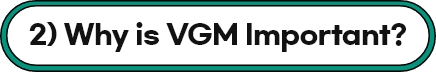2) Why is VGM Important?