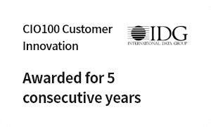 CIO100 Customer innovation Awarded for 5 consecutive years IDG